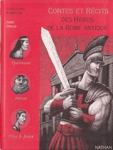Contes et Rcits des Hros de la Rome antique