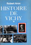 Histoire de Vichy 1940-1944 - Tome I