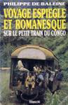 Voyage espigle et romanesque sur le petit train du Congo