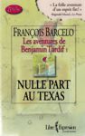 Nulle part au Texas - Les aventures de Benjamin Tardif - Tome I