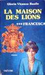 Francesca - La maison des lions - Tome III