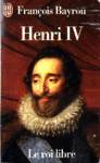 Henry IV - Le roi libre