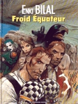 Froid quateur - Trilogie Nikopol - Tome III