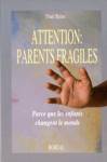 Attention : parents fragiles