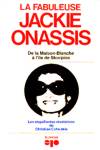 La fabuleuse Jackie Onassis - De la Maison-Blanche  l'le de Skorpios
