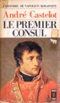 Le premier consul - L'histoire de Napolon Bonaparte - Tome II