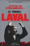 Le  procs  Laval - ...et ce fut un crime judiciaire...