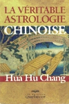 La vritable astrologie chinoise