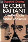 Le coeur battant - Josette Clotis - Andr Malraux