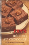 Fry's - Dlices au chocolat - Les recettes d'or