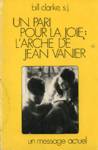 Un pari pour la joie : l'arche de Jean Vanier