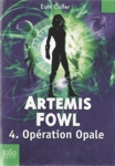 Opration Opale - Artemis Fowl - Tome 4