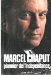 Marcel Chaput pionnier de l'indpendance