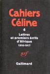 Lettres et premiers crits d'Afrique - 1916-1917 - Cahiers Cline - Tome IV