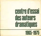 Centre d'essai des auteurs dramatiques - 1965-1975