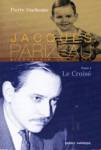 Le Crois - Jacques Parizeau - Biographie 1930-1970 - Tome I