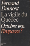 La vigile du Qubec - Octobre 1970 : l'impasse ?