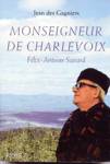 Monseigneur de Charlevoix - Flix-Antoine Savard 1896-1982