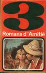 3 Romans d'Amiti