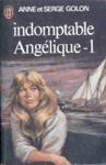 Indomptable Anglique - Tome I
