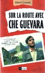 Sur la route avec Che Guevara