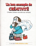 Charles Dickens racont aux enfants - Un bon exemple de crativit