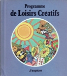 J'explore - Programme de Loisirs Cratifs - Tome XVII