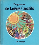 Je voyage - Programme de Loisirs Cratifs - Tome XVI