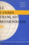 Le Canada franais missionnaire
