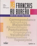 Le franais au bureau - Guides de l'Office de la langue franaise
