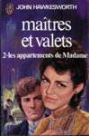 Les appartements de Madame - Matres et valets - Tome II