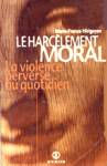 Le harclememt moral - La violence perverse au quotidien