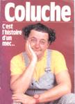 Coluche - C'est l'histoire d'un mec...