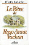 Le rve de Rose-Anna Vachon