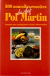 500 nouvelles recettes du chef Pol Martin