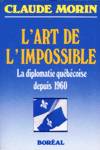 L'art de l'Impossible - La diplomatie qubcoise depuis 1960
