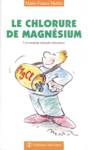 Le chlorure de magnsium - Un remde miracle mconnu