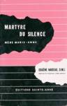 Martyre du silence - Mre Marie-Anne