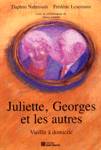 Juliette, Georges et les autres - Vieillir  domicile