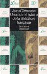 Un autre histoire de la littrature franaise - Le thtre classique