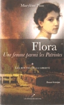 Les routes de la libert - Flora - Une femme parmi les Patriotes - Tome I