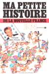 Ma petite histoire de la Nouvelle-France - 1524-1763