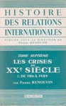 Les crises du XXe sicle - 1. De 1914  1929 - Histoire des relations internationales - Tome VII