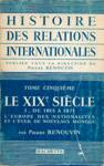 Le XIXe sicle - I. De 1815  1871 - L'Europe des nationalits et l'veil des nouveaux mondes - Histoire des relations internationales - Tome V