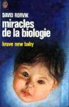 Miracles de la biologie - Brave new baby