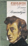 Chopin - Le roman d'un romantique