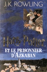 Harry Potter et le prisonnier d'Azkaban - Tome III