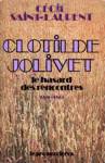 Clotilde Jolivet - Le hasard des rencontres - 1940-1944