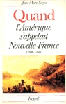Quand l'Amrique s'appelait Nouvelle-France (1608-1760)