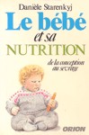 Le bébé et sa nutrition de la conception au sevrage